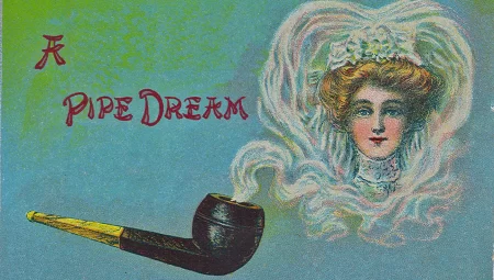 Pipe Dream Meaning